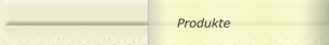 Produkte
